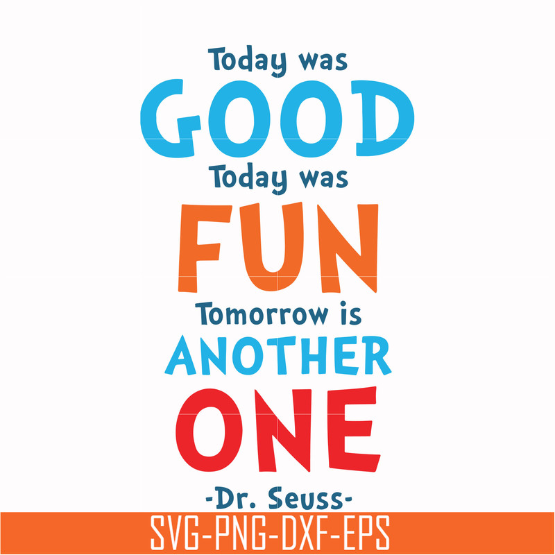 DR00095-Today was good today was fun tomorrow is another one svg, png, dxf, eps file DR00095.jpg
