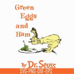 green eggs and ham by dr seuss , ham in the hat svg, ham svg, dr svg, png, dxf, eps file dr05012117