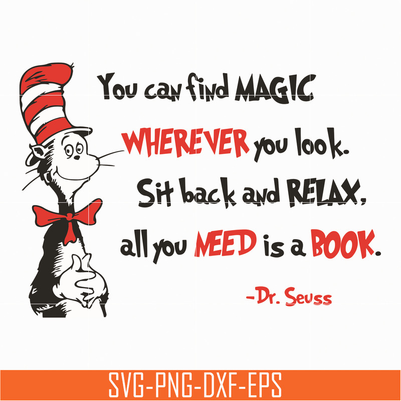 DR05012151-You can find magic wherever you look svg, sit back and relax all you need is a book svg, dr seuss svg, the cat in the hat svg, dr svg, png, dxf, eps