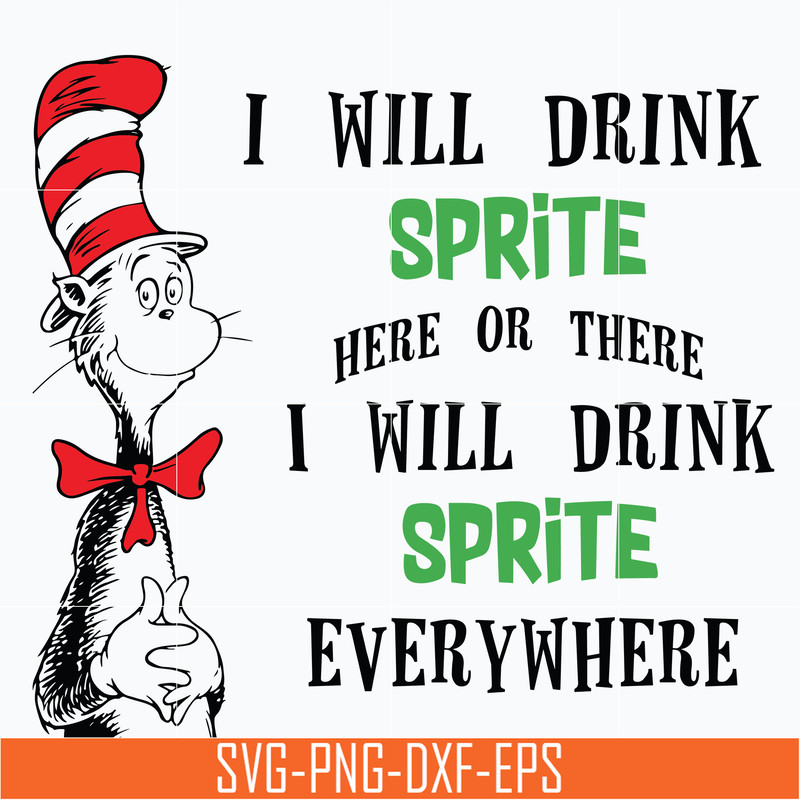 DR06012111-I will drink Sprite here or there I will Sprite everywhere svg, Dr seuss svg, png, dxf, eps digital file DR06012111.jpg