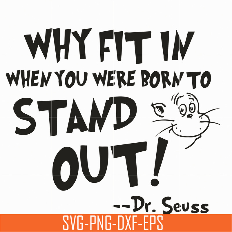 DR0701216-Why fit in when you were born to stand out svg, The cat in the hat svg, dr seuss svg, dr svg, png, dxf, eps digital file DR0701216.jpg