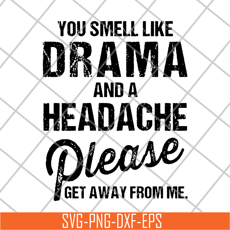 FN11062116-Yoy smell like drama svg, png, dxf, eps digital file FN11062116.jpg