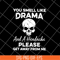 FN11062127-You smell like drama svg, png, dxf, eps digital file FN11062127.jpg