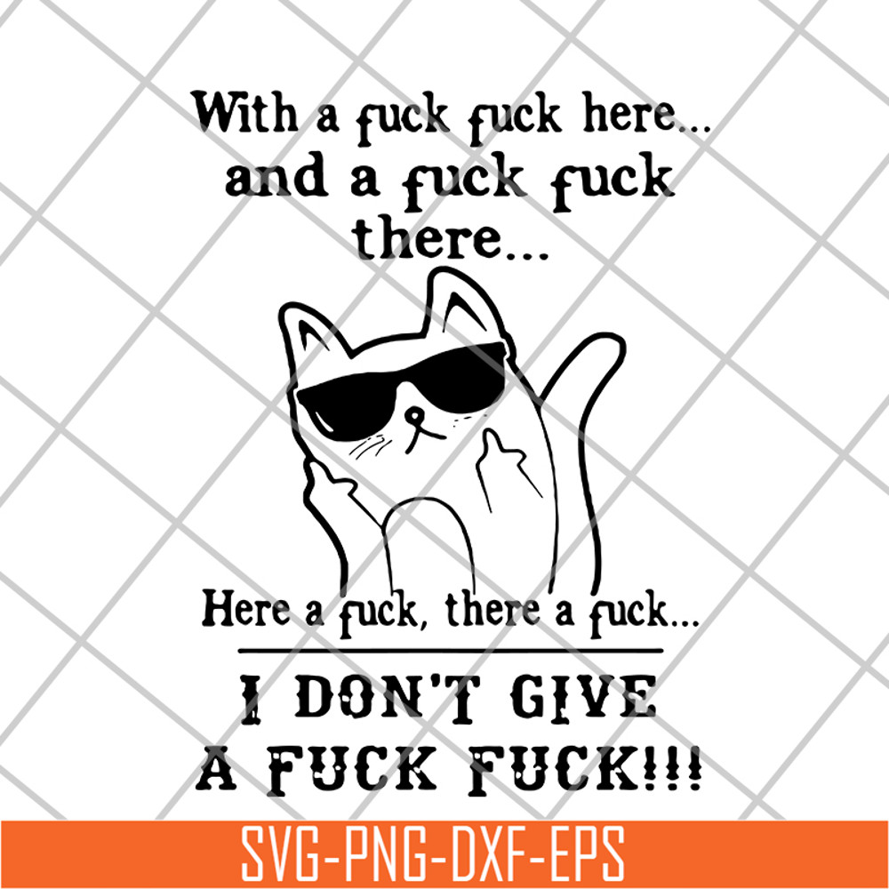 FN14062118- With A Fuck Here And A Fuck svg, png, dxf, eps digital file FN14062118.jpg