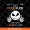 FN14062120-Jack Skellington with a fuck fuck here and i don’t give a fuck svg, png, dxf, eps digital file FN14062120.jpg