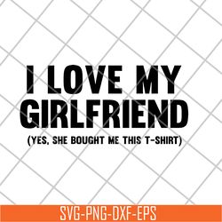 i love my girlfriend svg, png, dxf, eps digital file fn15062119