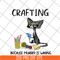 FN16062123- Cat Crafting Because Murder Is Wrong svg, png, dxf, eps digital file FN16062123.jpg