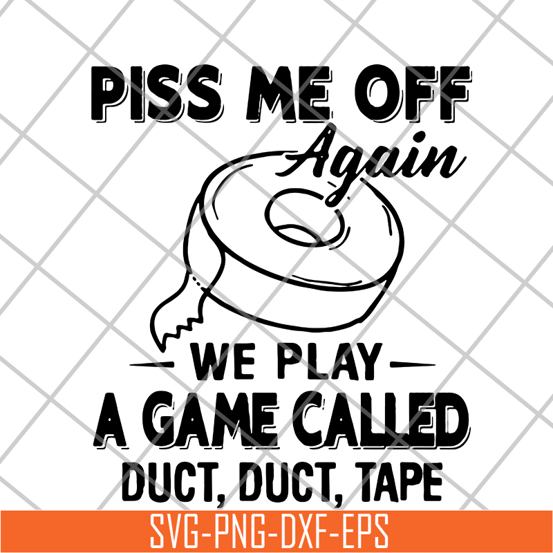 FN17062107-Piss me off again svg, png, dxf, eps digital file FN17062107.jpg