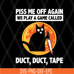 piss me off again svg, png, dxf, eps digital file fn17062108