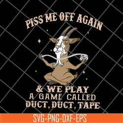 piss me off again svg, png, dxf, eps digital file fn17062112