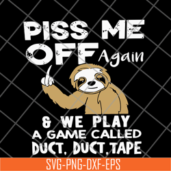 sloth fuck you piss me svg, png, dxf, eps digital file fn17062120