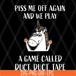 unicorn piss me off again svg, png, dxf, eps digital file fn17062122