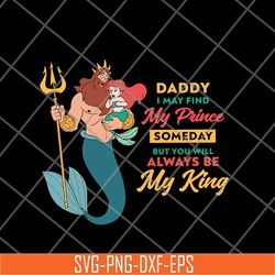 daddy i may find my prince someday svg, png, dxf, eps digital file ftd21052129
