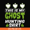 HLW0010-THIS IS MY GHOST HUNTING svg, halloween svg, png, dxf, eps digital file HLW0010.jpg