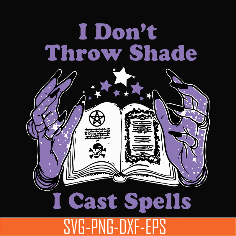 HLW0124-i dont throw shade i cast spells svg, png, dxf, eps digital file HLW0124.jpg