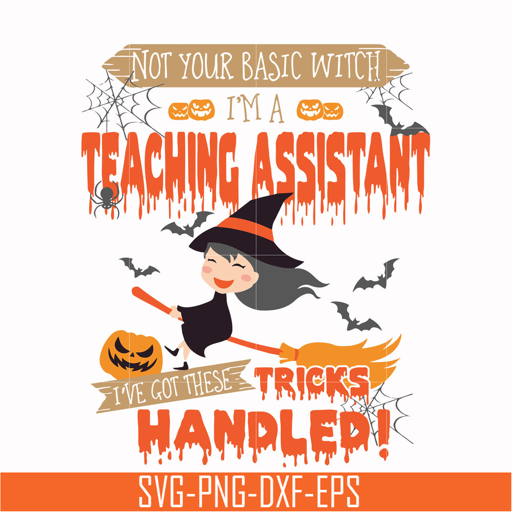 HLW20072014-Not your basic witch Im a teaching assistant svg, png, dxf, eps digital file HLW20072014.jpg