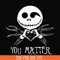 HLW2207207-Jack Skellington you matter svg, halloween svg, png, dxf, eps digital file HLW2207207.jpg