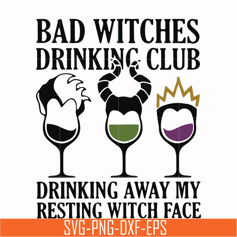 HLW24072021-Bad witches drinking club svg, drinking away my resting witch face svg, halloween svg, png, dxf, eps digital file HLW24072021.jpg