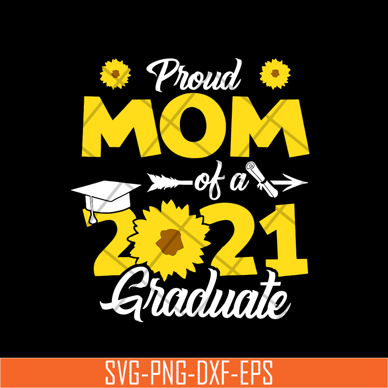 MTD03042109-Proud mom of a 2021 graduate svg, Mother's day svg, eps, png, dxf digital file MTD03042109.jpg