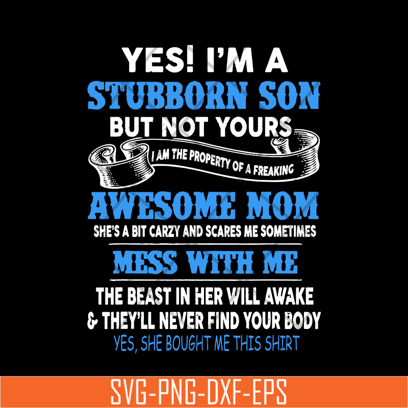 MTD03042114-Yes I'm A Stubborn son svg, Mother's day svg, eps, png, dxf digital file MTD03042114.jpg