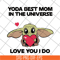 MTD04042110-Yoda best mom in the universe love you i do svg, Mother's day svg, eps, png, dxf digital file MTD04042110.jpg