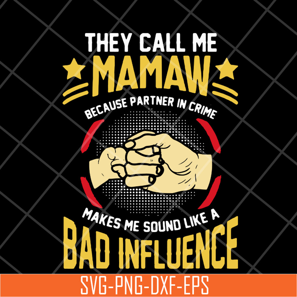 MTD05042104-They call me mamaw svg, Mother's day svg, eps, png, dxf digital file MTD05042104.jpg