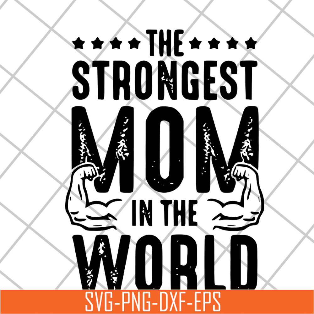 MTD05042126-The strongest mom in the world svg, Mother's day svg, eps, png, dxf digital file MTD05042126.jpg