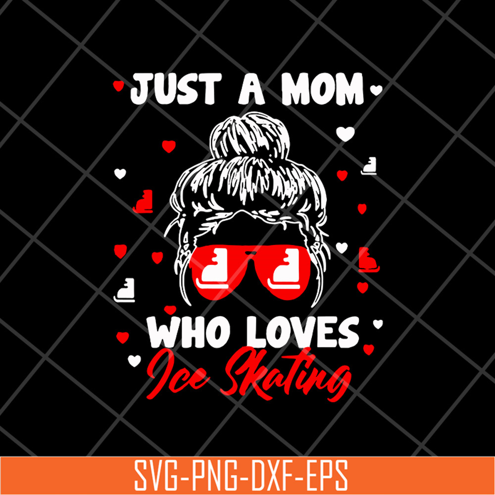 MTD05042148-just a mom who loves ice skating svg, Mother's day svg, eps, png, dxf digital file MTD05042148.jpg