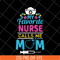 MTD05042149-My favorite nurse calls me mom svg, Mother's day svg, eps, png, dxf digital file MTD05042149.jpg