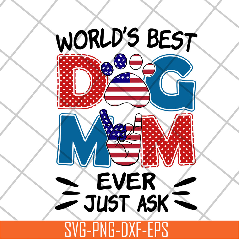 MTD10042101-world's best dog mom ever just ask svg, Mother's day svg, eps, png, dxf digital file MTD10042101.jpg