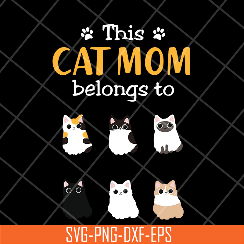 MTD10042102-this cat mom belong to svg, Mother's day svg, eps, png, dxf digital file MTD10042102.jpg