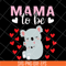 MTD13042101-mama to be svg, Mother's day svg, eps, png, dxf digital file MTD13042101.jpg