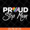MTD13042110-proud step mom svg, Mother's day svg, eps, png, dxf digital file MTD13042110.jpg