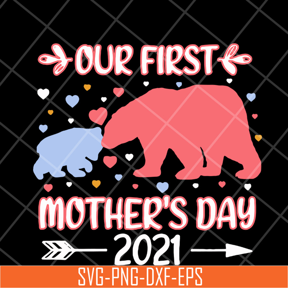 MTD15042110-Bear our first mothers day 2021 svg, Mother's day svg, eps, png, dxf digital file MTD15042110.jpg
