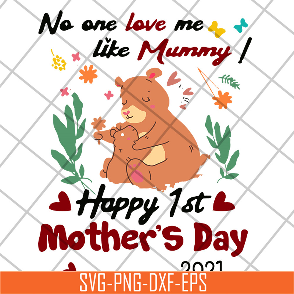 MTD15042117-No one love me like mummy svg, Mother's day svg, eps, png, dxf digital file MTD15042117.jpg