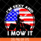 MTD16042143-I'm sexy and i mow it svg, Mother's day svg, eps, png, dxf digital file MTD16042143.jpg