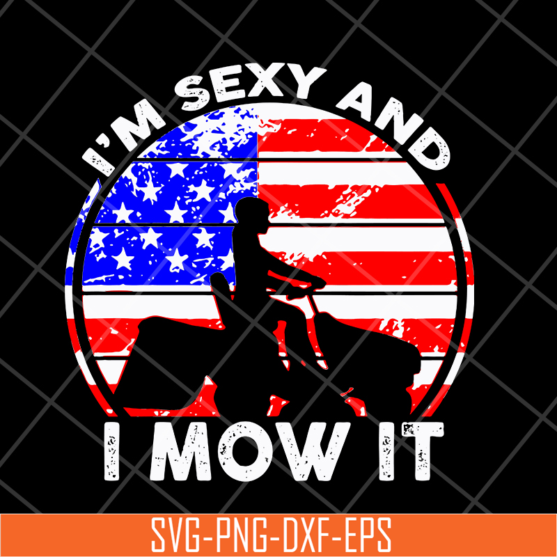 MTD16042143-I'm sexy and i mow it svg, Mother's day svg, eps, png, dxf digital file MTD16042143.jpg