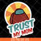 MTD1702103-Trust my mom svg, Mother's day svg, eps, png, dxf digital file MTD1702103.jpg