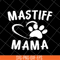 MTD1702108-Mastiff mama svg, Mother's day svg, eps, png, dxf digital file MTD1702108.jpg