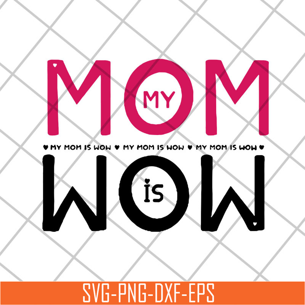 MTD22042102-My mom svg, Mother's day svg, eps, png, dxf digital file MTD22042102.jpg