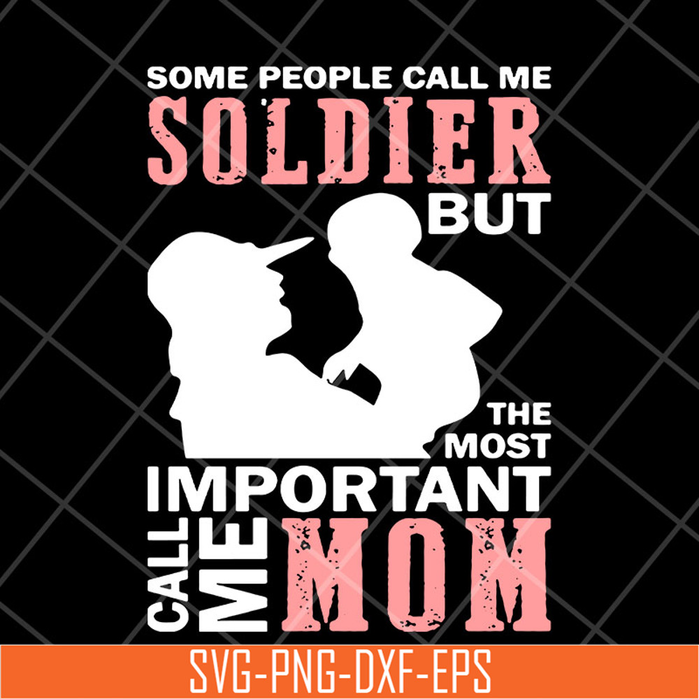 MTD23042131-Some people call me soldier mom svg, Mother's day svg, eps, png, dxf digital file MTD23042131.jpg