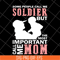 MTD23042131-Some people call me soldier mom svg, Mother's day svg, eps, png, dxf digital file MTD23042131.jpg