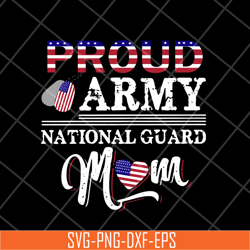 proud army national guard mom svg, mother's day svg, eps, png, dxf digital file mtd23042139
