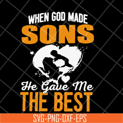 when god made sons he gave me svg, mother's day svg, eps, png, dxf digital file mtd23042148