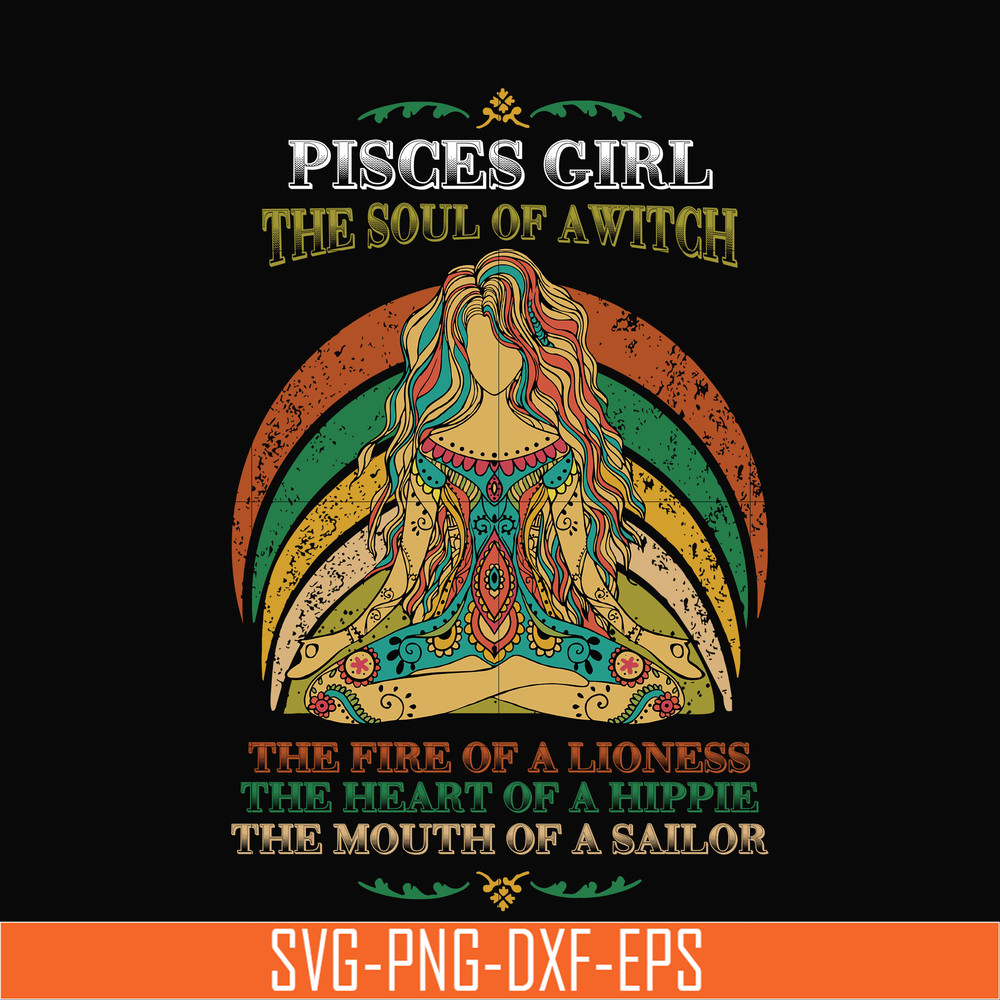 NBD0042-Pisces girl the soul of a witch svg, the fire of a lioness, the heart of a hippie, the mouth of a sailor svg, png, dxf, eps digital file.jpg