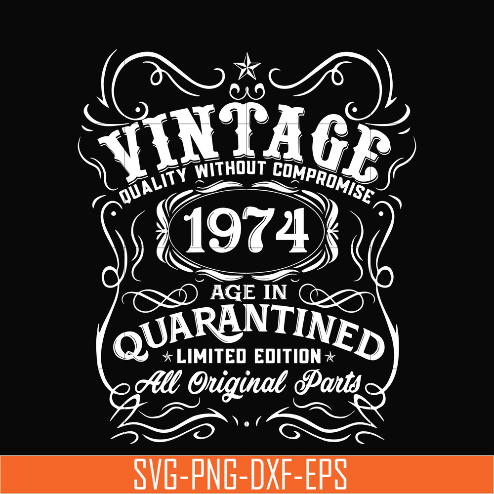 NBD0101-Vintage 1974 age in quarantined limited edition svg, limited edition svg, 1974 birthday svg, png, dxf, eps digital file NBD0101.jpg
