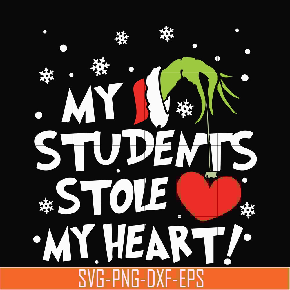 NCRM0068-My students stole my heart svg, christmas svg, grinch svg, png, dxf, eps digital file NCRM0068.jpg