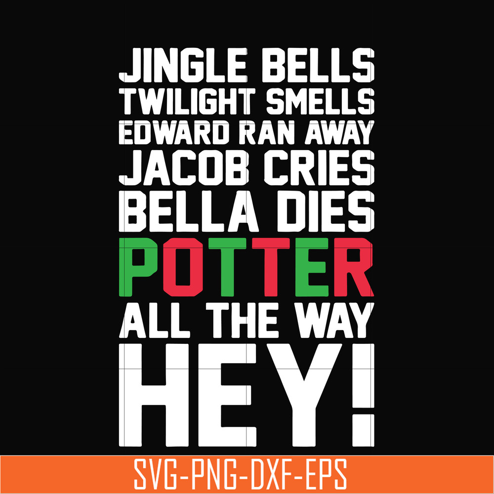 NCRM0166-Jingle bells twilight smells edward ran away jacob cries bella dies potter all the way hey svg, christmas svg, png, dxf, eps digital file NCRM0166.jpg