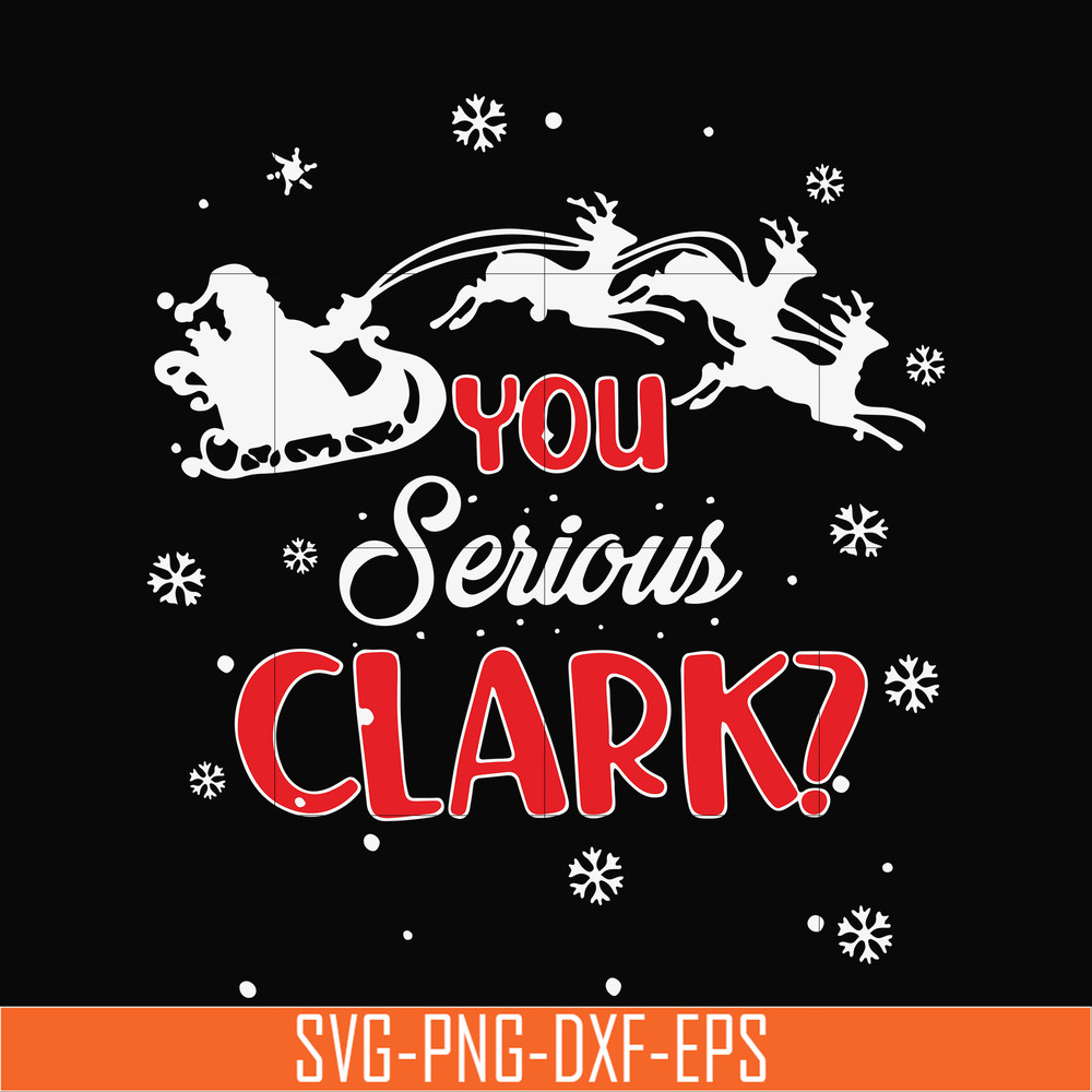 NCRM1407203-You serious clark svg, christmas svg, png, dxf, eps digital file NCRM1407203.jpg