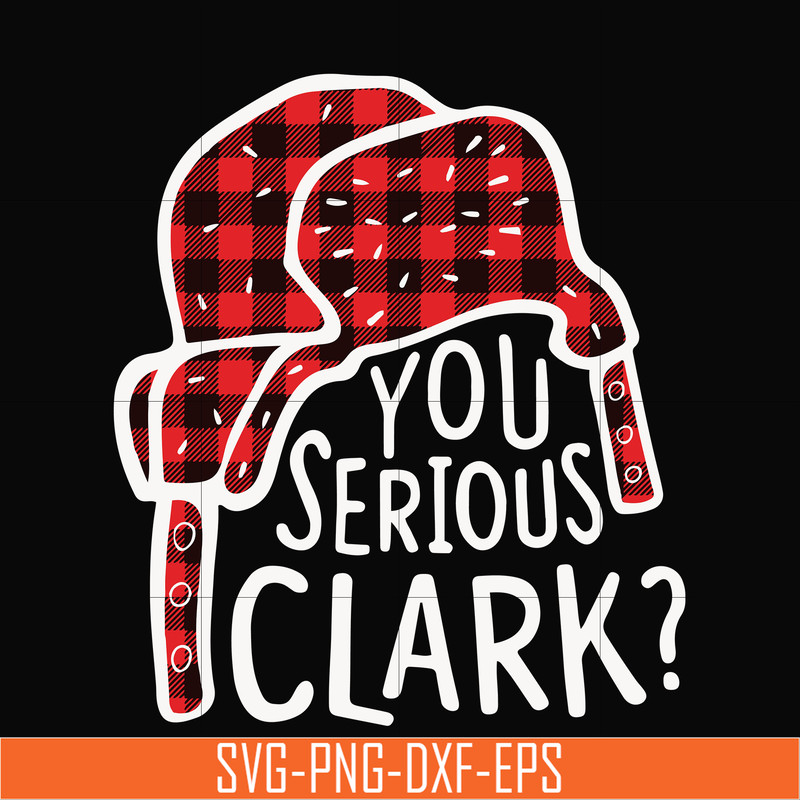 NCRM1407206-You serious clark svg, png, dxf, eps digital file NCRM1407206.jpg